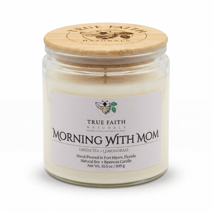 Morning with Mom Mother's Day Candle - 10.5 oz Clear Jar - True Faith Naturals
