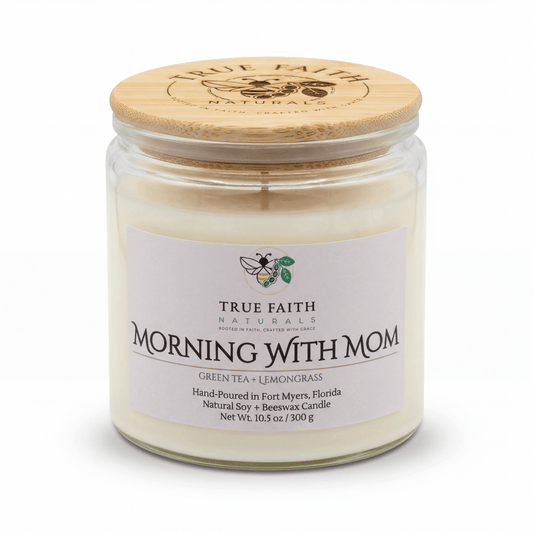 Morning with Mom Mother's Day Candle - 10.5 oz Clear Jar - True Faith Naturals